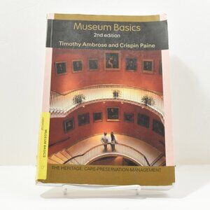 Museum Basics Heritage Care Preservation Timothy Ambrose Crispin Paine Paperback
